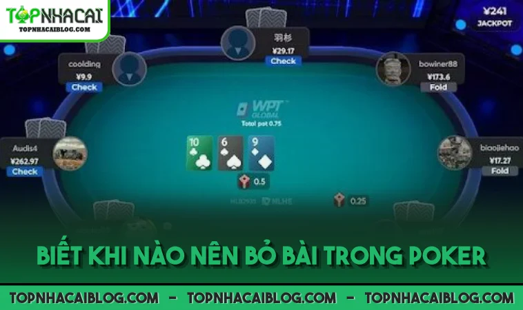 Biết khi nào nên bỏ bài trong Poker