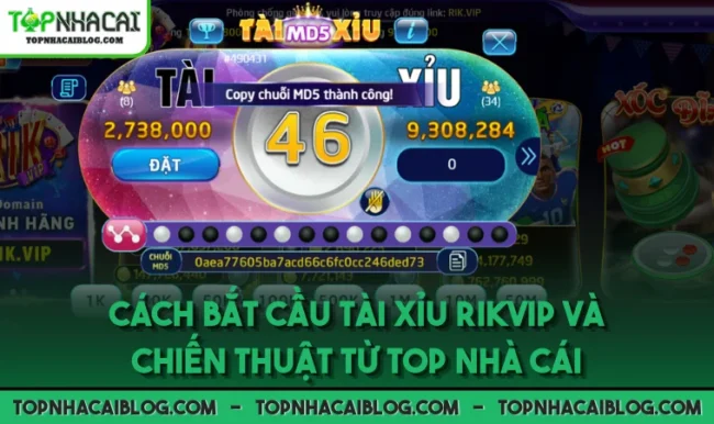 Cách Bắt Cầu Tài Xỉu RIKVIP Và Chiến Thuật Từ Top Nhà Cái