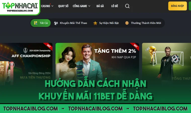 Hướng dẫn cách nhận khuyến mãi 11BET dễ dàng