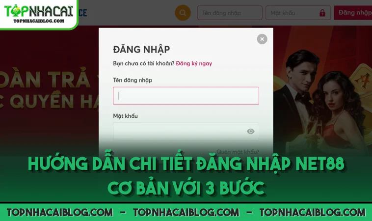 Hướng dẫn chi tiết đăng nhập NET88 cơ bản với 3 bước