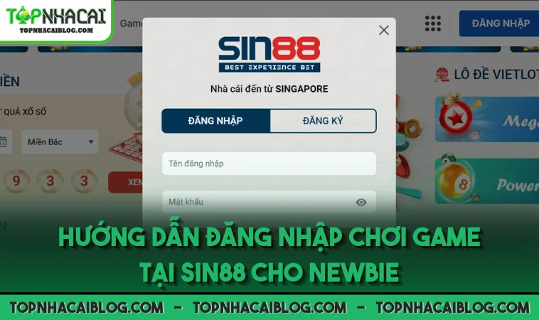 Hướng dẫn đăng nhập chơi game tại SIN88 cho newbie