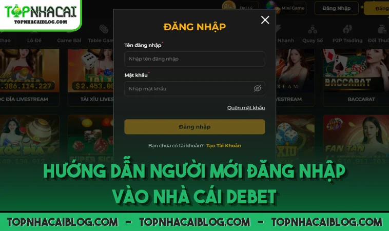 Hướng dẫn người mới đăng nhập vào nhà cái DEBET