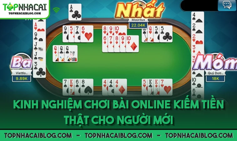 Kinh nghiệm chơi bài online kiếm tiền thật cho người mới