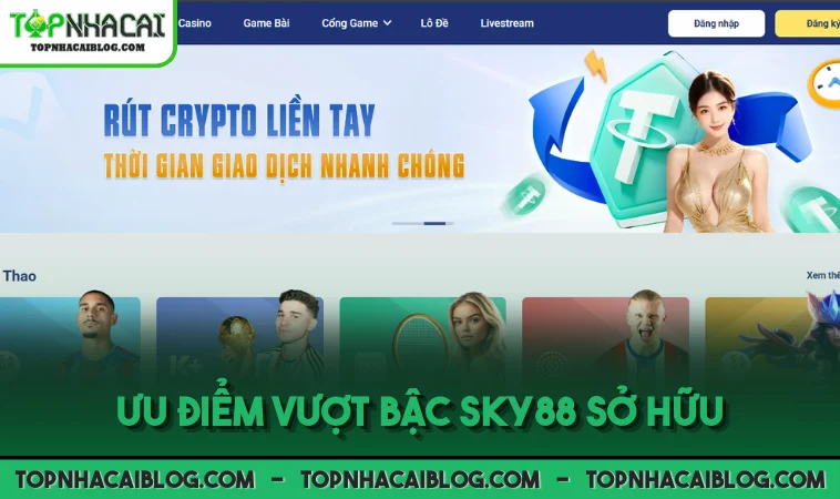 Ưu điểm vượt bậc SKY88 sở hữu